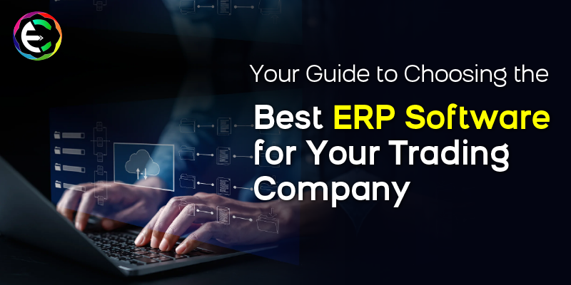 Best ERP Software for Trading Companies